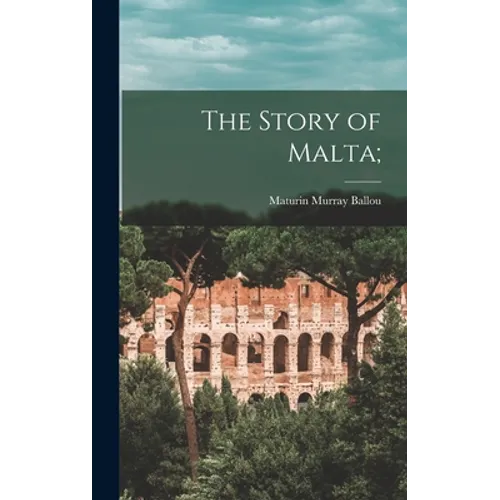 The Story of Malta; - Hardcover