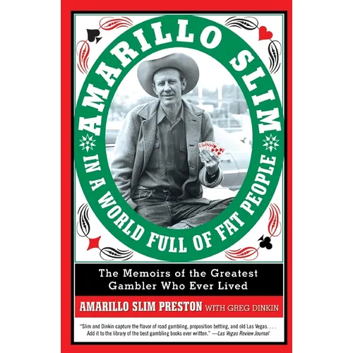 Amarillo Slim in a World Full of Fat People: The Memoirs of the Greatest Gambler Who Ever Lived - Paperback