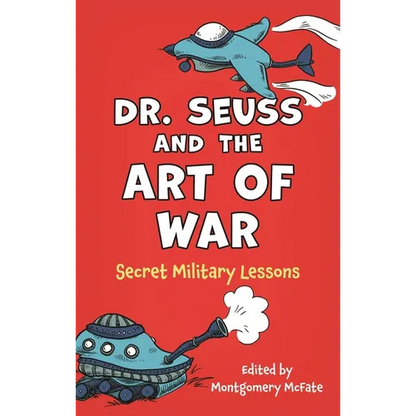 Dr. Seuss and the Art of War: Secret Military Lessons - Paperback