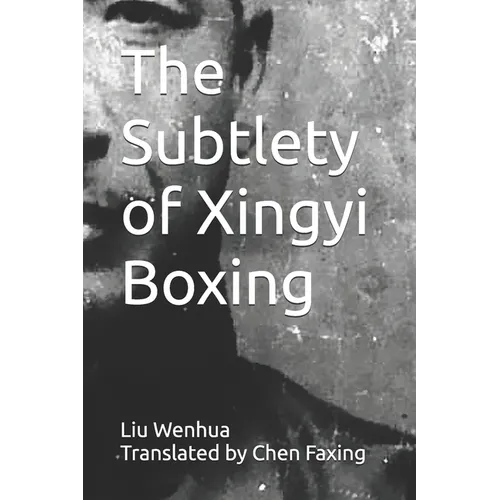 The Subtlety of Xingyi Boxing - Paperback