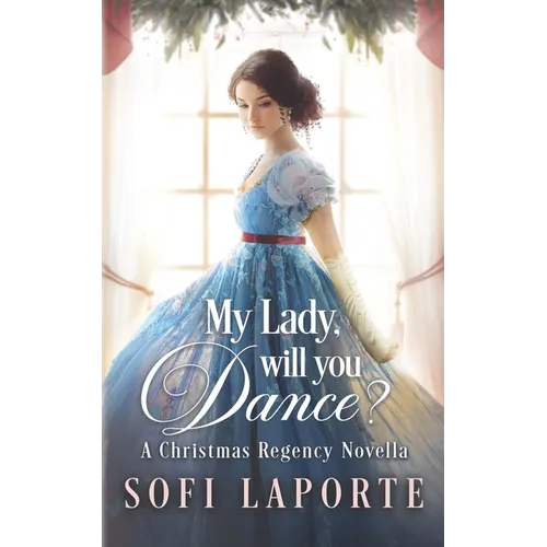 My Lady, Will You Dance?: A Christmas Regency Novella - Paperback