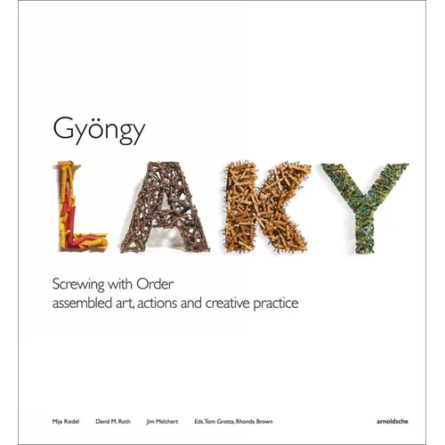 Gyöngy Laky: Screwing with Order - Hardcover