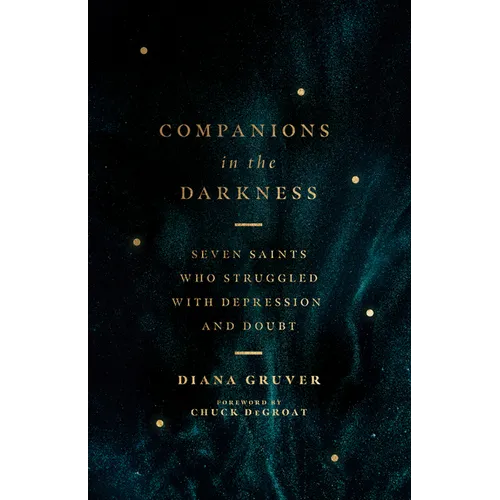 Companions in the Darkness: Seven Saints Who Struggled with Depression and Doubt - Paperback