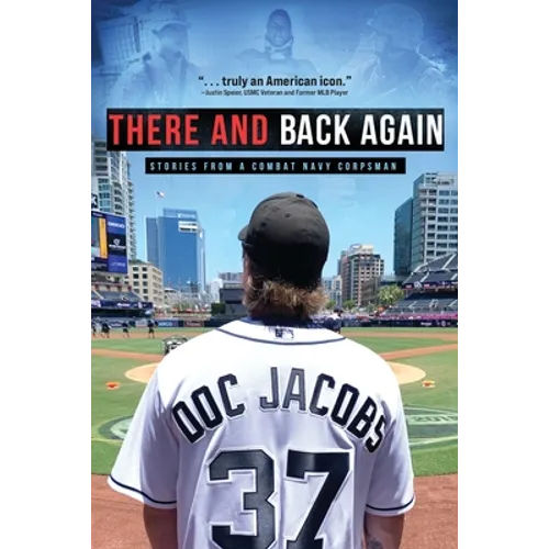 There and Back Again: Stories from a Combat Navy Corpsman - Paperback