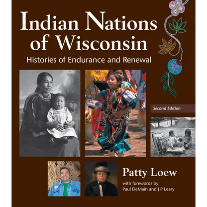 Indian Nations of Wisconsin: Histories of Endurance and Renewal, 2 Edition - Paperback