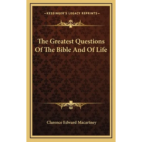 The Greatest Questions Of The Bible And Of Life - Hardcover