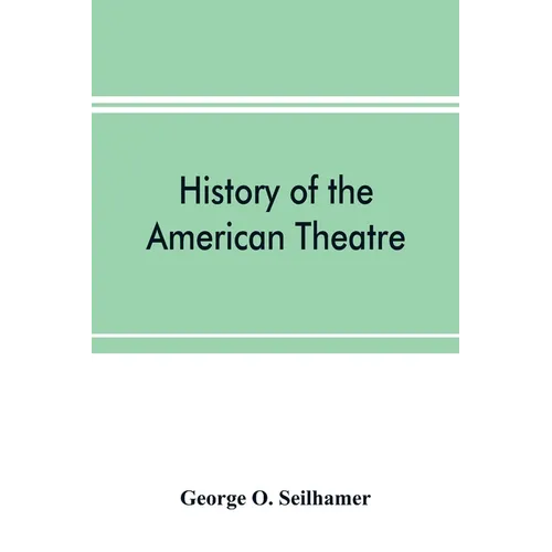 History of the American theatre - Paperback
