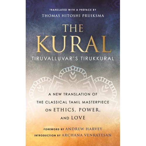 The Kural: Tiruvalluvar's Tirukkural - Hardcover
