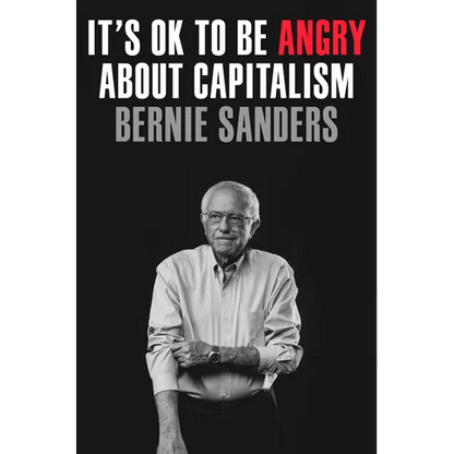It's Ok to Be Angry about Capitalism - Hardcover