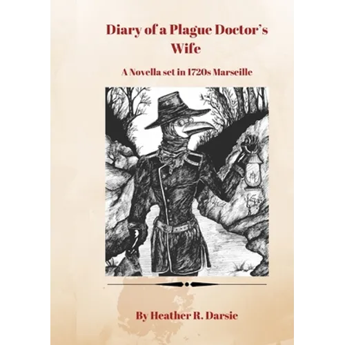 Diary of a Plague Doctor's Wife: A Novella set in 1720s Marseille - Paperback
