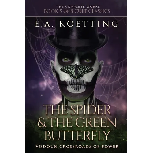 The Spider & The Green Butterfly: Vodoun Crossroads Of Power - Paperback