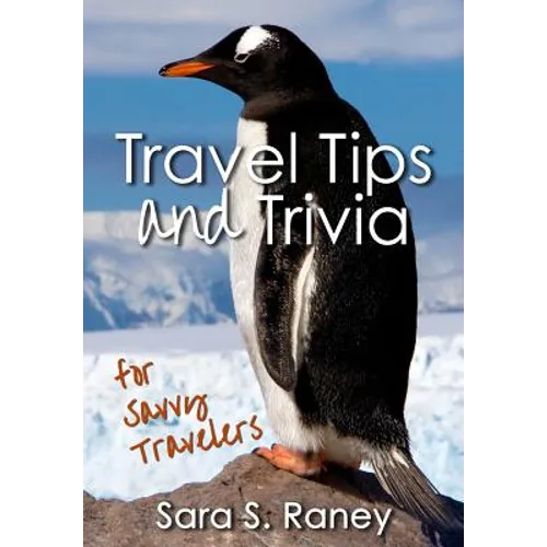 Travel Tips and Trivia for Savvy Travelers - Paperback