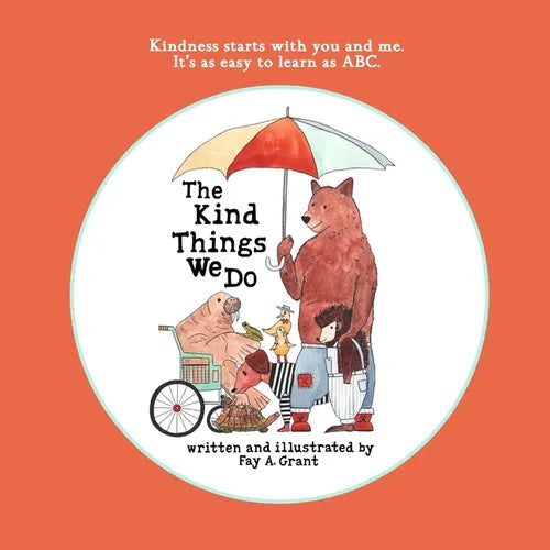 The Kind Things We Do: A Book About Kindness, Empathy and Friendship for Ages 2-8 - Paperback