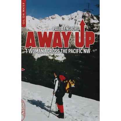 A Way Up: 1 Woman Across the Pacific NW - Paperback