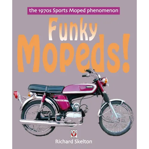 Funky Mopeds!: The 1970s Sports Moped Phenomenon - Paperback