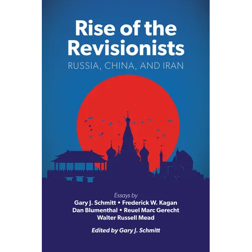 Rise of the Revisionists: Russia, China, and Iran - Hardcover