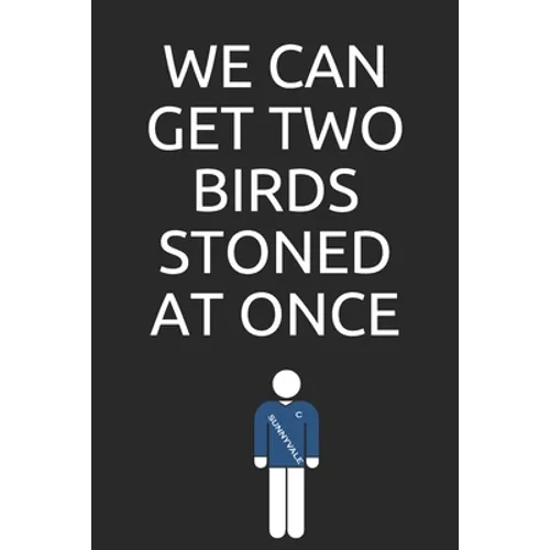 We can get two birds stoned at once - Paperback