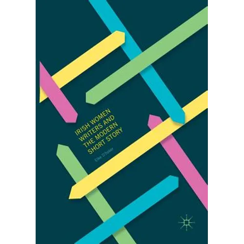 Irish Women Writers and the Modern Short Story - Paperback