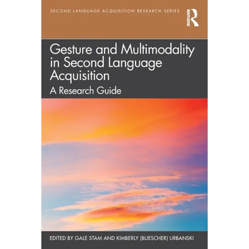 Gesture and Multimodality in Second Language Acquisition: A Research Guide - Paperback