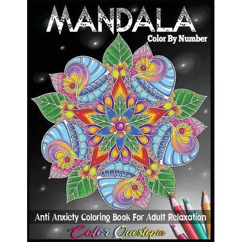 Mandala Color by Number Anti Anxiety Coloring Book for Adult Relaxation - Paperback