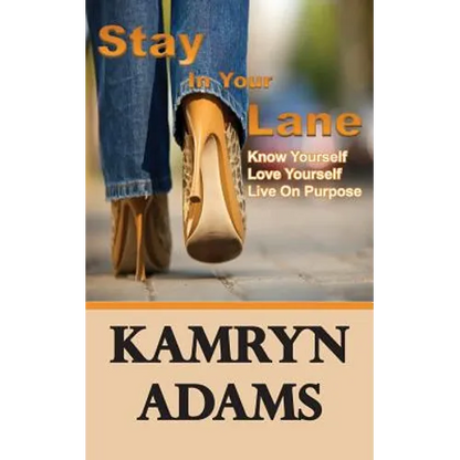 Stay In Your Lane: Know Yourself. Love Yourself. Live On Purpose. - Paperback