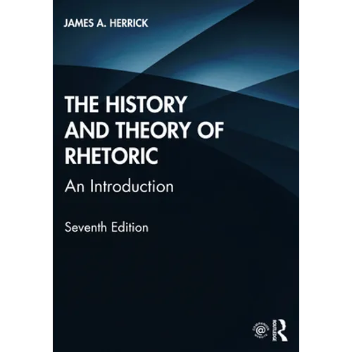 The History and Theory of Rhetoric: An Introduction - Paperback