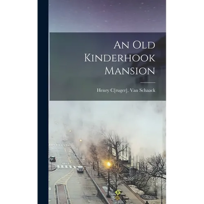 An old Kinderhook Mansion - Hardcover