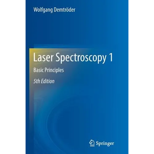 Laser Spectroscopy 1: Basic Principles - Paperback