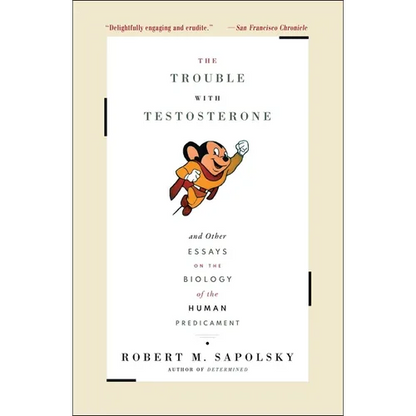 The Trouble with Testosterone: And Other Essays on the Biology of the Human Predicament - Paperback