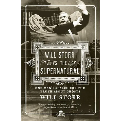 Will Storr vs. the Supernatural: One Man's Search for the Truth about Ghosts - Paperback