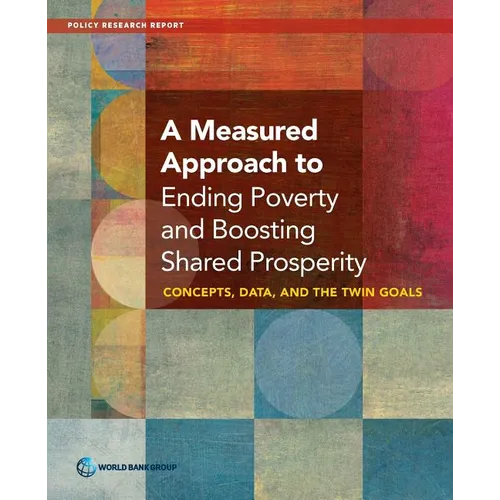 A Measured Approach to Ending Poverty and Boosting Shared Prosperity - Paperback