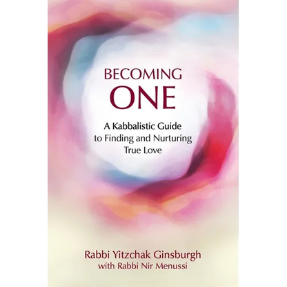 Becoming One: A Kabbalistic Guide to Finding and Nurturing True Love - Paperback
