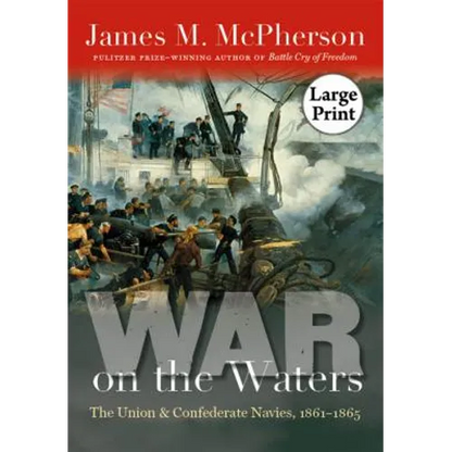 War on the Waters: The Union and Confederate Navies, 1861-1865 - Paperback