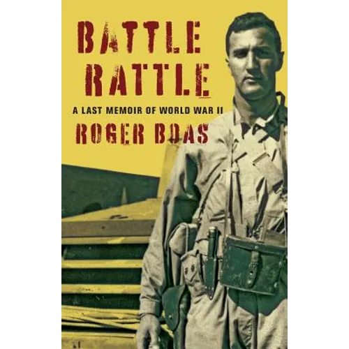 Battle Rattle: A Last Memoir of WW II - Paperback