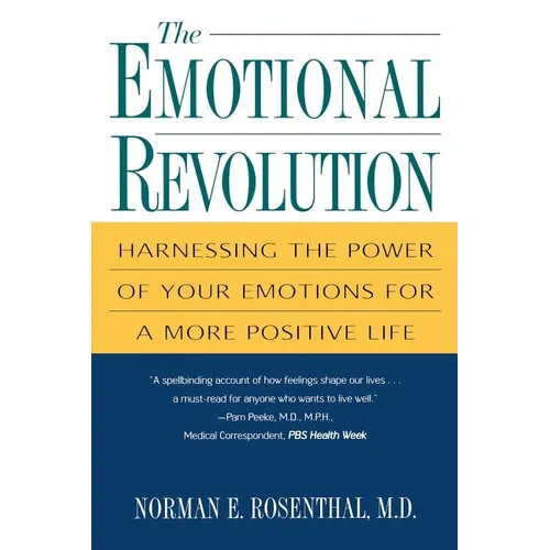 The Emotional Revolution: Harnessing the Power of Your Emotions for a More Positive Life - Paperback