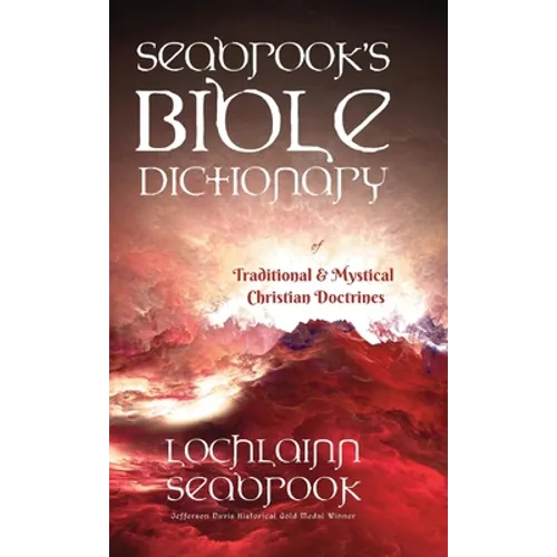 Seabrook's Bible Dictionary of Traditional and Mystical Christian Doctrines - Hardcover