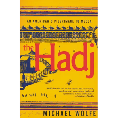 The Hadj: An American Pilgrimage to Mecca - Paperback