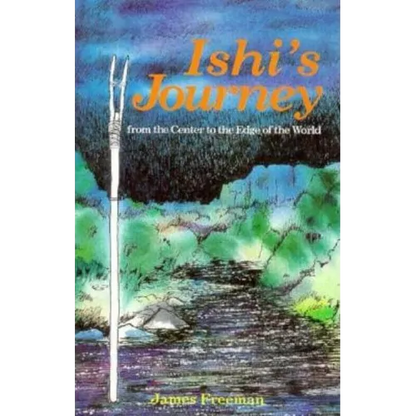 Ishi's Journey from the Center to the Edge of the World - Paperback