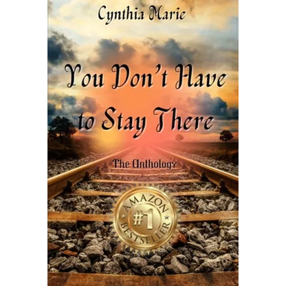 Cynthia Marie - You Don't Have to Stay There - Paperback