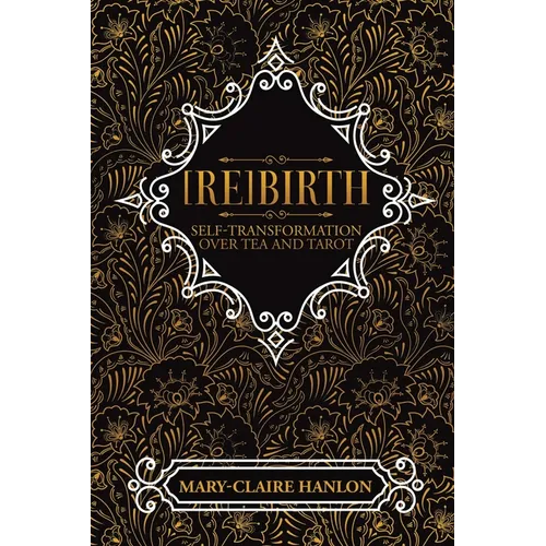 [Re]Birth: Self-Transformation Over Tea and Tarot (New Edition) - Paperback
