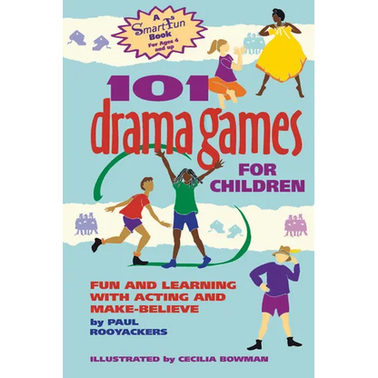 101 Drama Games for Children: Fun and Learning with Acting and Make-Believe - Paperback