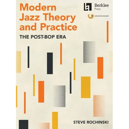 Modern Jazz Theory and Practice: The Post-Bop Era - Book with Online Audio by Steve Rochinski - Paperback