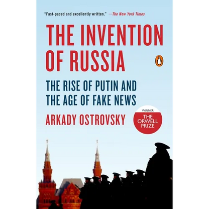 The Invention of Russia: The Rise of Putin and the Age of Fake News - Paperback
