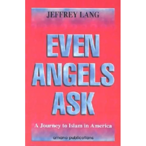 Even Angels Ask: A Journey to Islam in America - Paperback