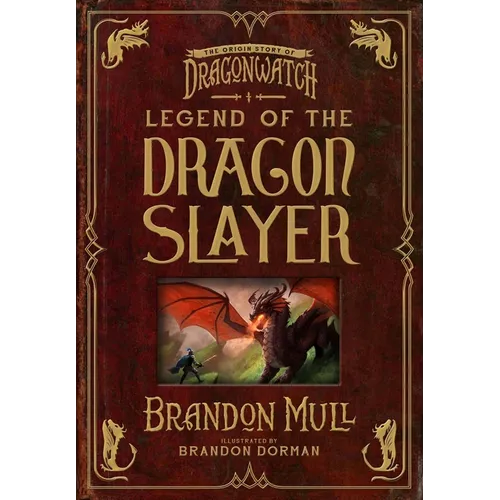 Legend of the Dragon Slayer: The Origin Story of Dragonwatch - Hardcover