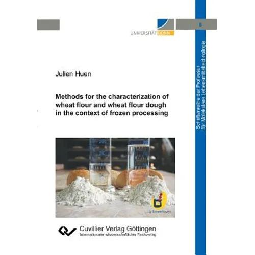 Methods for the characterization of wheat flour and wheat flour dough in the context of frozen processing (Band 5) - Paperback