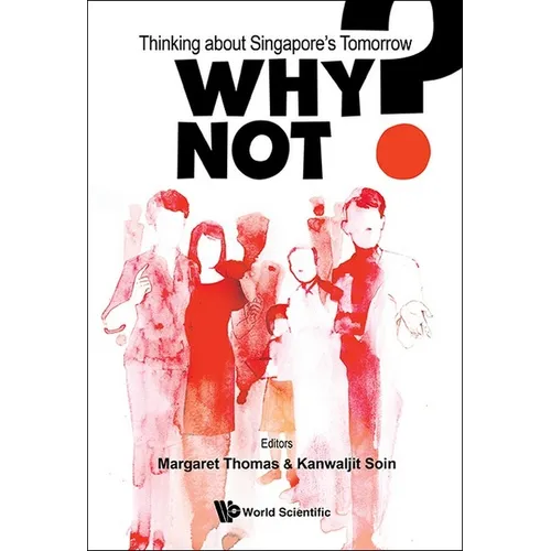 Why Not?: Thinking about Singapore's Tomorrow - Paperback