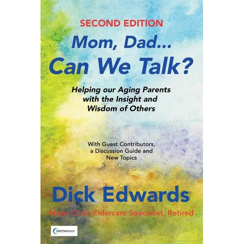 Mom, Dad...Can We Talk?: Helping Our Aging Parents with the Insight and Wisdom of Others - Paperback