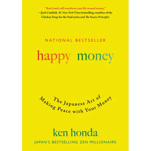 Happy Money: The Japanese Art of Making Peace with Your Money - Hardcover