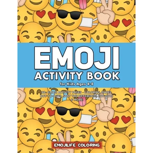 Emoji Activity Book for Kids Ages 4-8: 60+ Emoji Activity Pages - Coloring, Mazes, Dot-to-Dots, Spot the Difference, Cut-outs & More! - Paperback